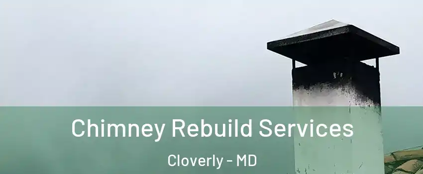  Chimney Rebuild Services Cloverly - MD
