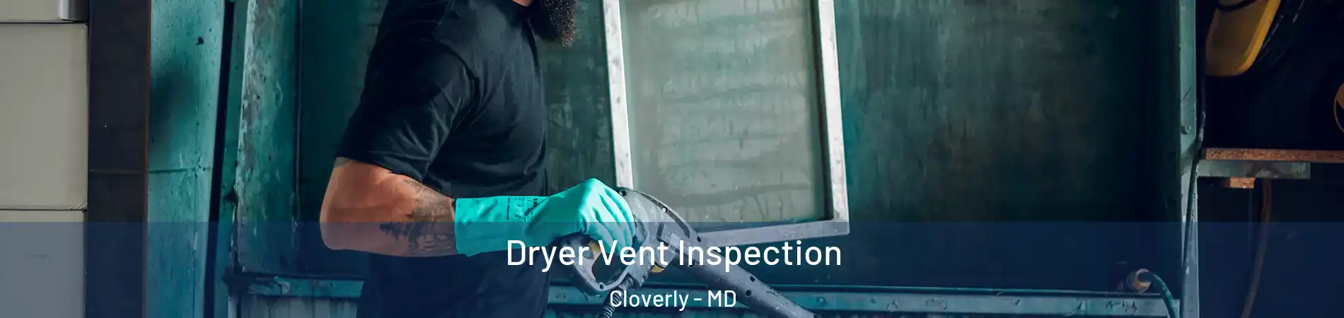  Dryer Vent Inspection Cloverly - MD