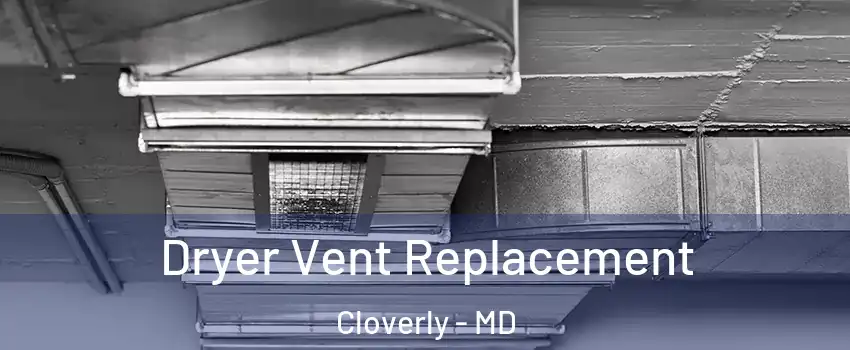  Dryer Vent Replacement Cloverly - MD