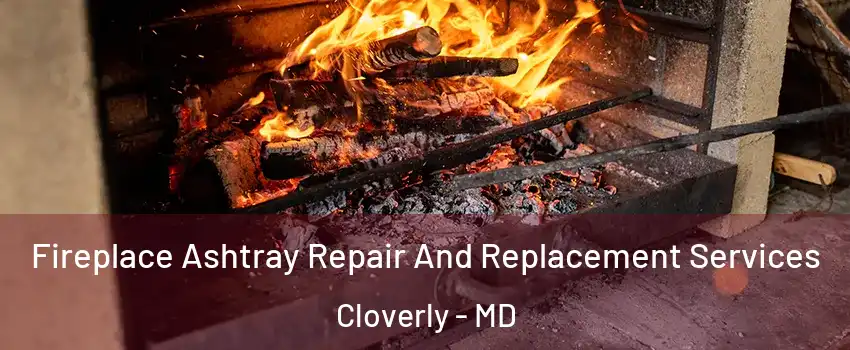  Fireplace Ashtray Repair And Replacement Services Cloverly - MD