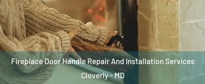  Fireplace Door Handle Repair And Installation Services Cloverly - MD
