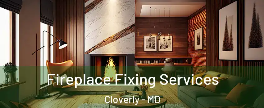  Fireplace Fixing Services Cloverly - MD