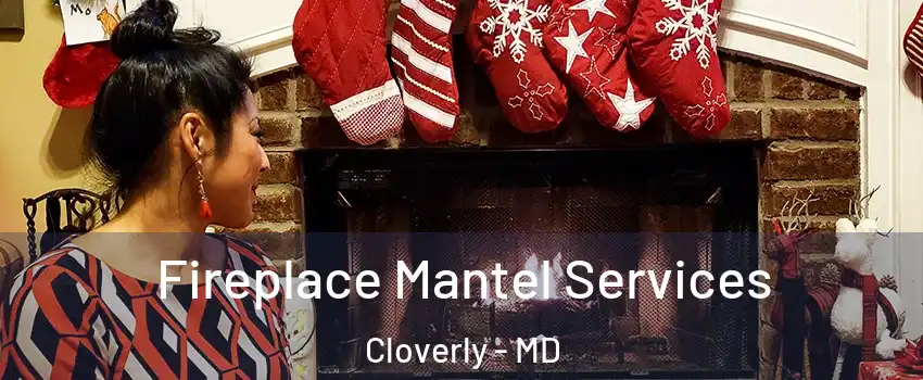  Fireplace Mantel Services Cloverly - MD