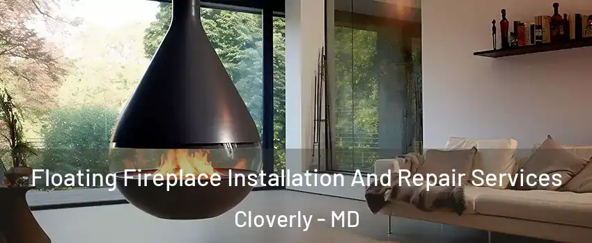  Floating Fireplace Installation And Repair Services Cloverly - MD