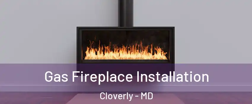  Gas Fireplace Installation Cloverly - MD