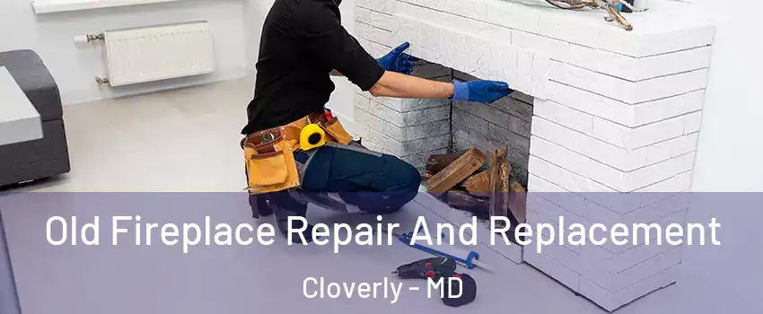  Old Fireplace Repair And Replacement Cloverly - MD
