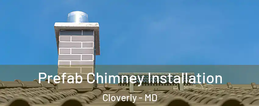  Prefab Chimney Installation Cloverly - MD
