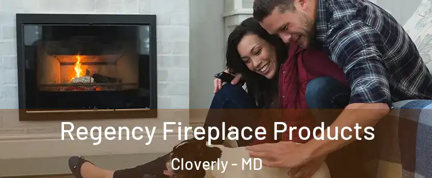 Regency Fireplace Products Cloverly - MD