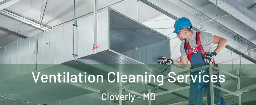 Ventilation Cleaning Services Cloverly - MD